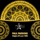 Paul Parsons - The Origins of Love 1985