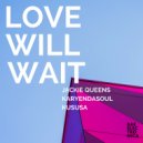 Jackie Queens - Love Will Wait (Karyendasoul Remix)