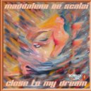 Maddalena De Scalzi - Close To My Dream ()
