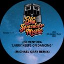 Joe Ventura & Michael Gray - Larry Keeps On Dancing