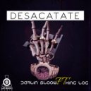 Darlin BloOw & King Log - Desacatate (feat. King Log) ()