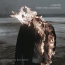 Jickow - Something Is Burning (Original Mix)