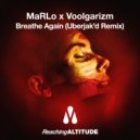 MaRLo, Voolgarizm, Uberjak\'d - Breathe Again (Uberjak\'d Extended Remix)