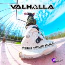 VALHALLA - Feed Your Soul