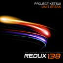 Project Ketsui - Limit Break (Original Mix)