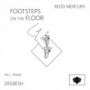 Redd Mercury, Deebesh - Footsteps On The Floor (Deebesh Remix)