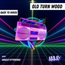 Old Turn Wood - Back To House (Angelo Vittorioso Remix)