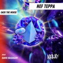 Hef Teppa - Jack The House (Original Mix)
