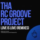 Tha RC Groove Project - Love Is Love (House Culture Mix)