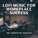 The Lofi King & Music for Work Playlist & Work from Home Background Music - Smooth Task Groove ()