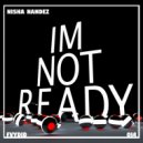 Nisha Nandez - I\'m Not Ready (VIP)