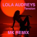 Lola Audreys - Tension (MK Extended Remix)