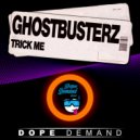 Ghostbusterz - Trick Me