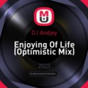 DJ Andjey - Enjoying Of Life (Optimistic Mix)