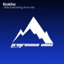 Krokha - Hide Everything From Me (Original Mix)