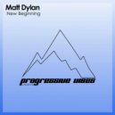 Matt Dylan - New Beginning (Original Mix)