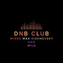 Mixed Max Vishnevsky and Mila - DnB Club - Episode#93 (Summer Edition 2023) (03.07.2023) ()