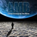 AMB - Lonely Evening On The Moon (Ultra Long Evening Version)