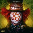 El Shick - Loco Loco ()