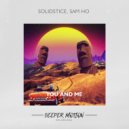 Solidstice, Sam Ho - You And Me (Original Mix)