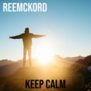 Reemckord - Keep Calm ()
