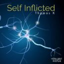 Thomas K - Self Inflicted ()