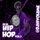 Dj Hi Volume - Im So Hip Hop Vol.5 ()