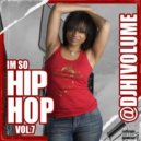 Dj Hi Volume - Im So Hip Hop Vol.7 ()