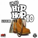 Dj Hi Volume - Im So Hip Hop Vol.10 ()