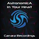 Astronomica - In Your Heart