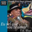Arkadia Jazz All-Stars & T.K. Blue & Ron Jackson & Gavin Fallow - Eu sei que vou te amar (feat. Ron Jackson & Gavin Fallow)