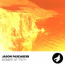 Jason Pascascio - Moment Of Truth (Original Mix)