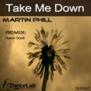 Martin Phill - Take Me Down (Aaron Scott Remix)