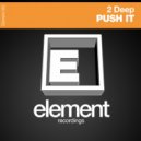 2-Deep - Push It (Original Mix)