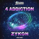 4 Addiction - Zykon (Original Mix)