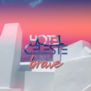 Hotel Celeste - Brave (Original Mix)
