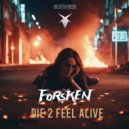 Forsken - Die 2 Feel Alive
