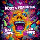 Dust, Peace-Ka - Say Nope To Dope (Original Mix)