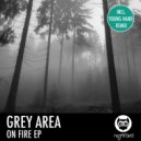 Grey Area - On Fire (Original Mix)