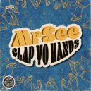 MrSee - Clap Yo Hands (Original Mix)