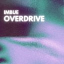 Imbue - Overdrive (Original Mix)
