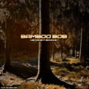 Bamboo Bob - We Make It Bounce