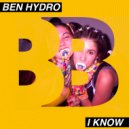 Ben Hydro - I Know