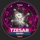 Tzesar - Squirt