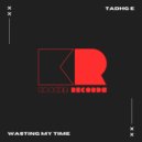 Tadhg E - Wasting My Time (Radio Edit)