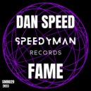 Dan Speed - Fame