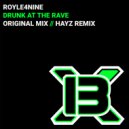 ROYLE4NINE - DRUNK AT THE RAVE