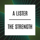A Lister - The Strength (Original Mix)