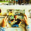 Music For Gas Stations - Next Customer ()
