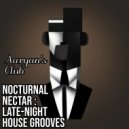 Aaryan\'s Club - Nocturnal Nectar : Late-Night House Grooves (Dj Set)